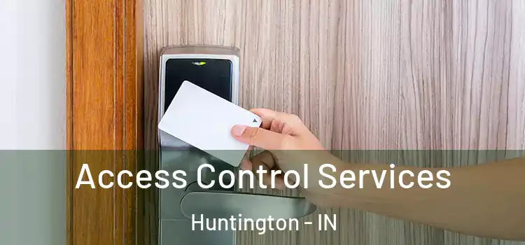  Access Control Services Huntington - IN
