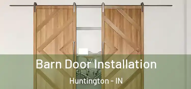 Barn Door Installation Huntington - IN