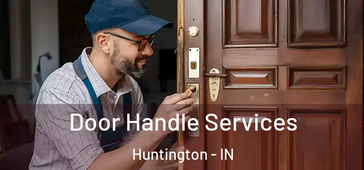 Door Handle Services Huntington - IN