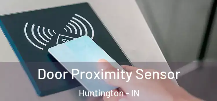 Door Proximity Sensor Huntington - IN