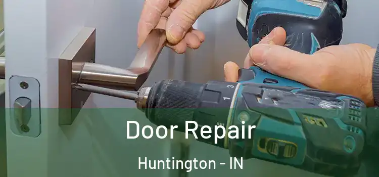  Door Repair Huntington - IN