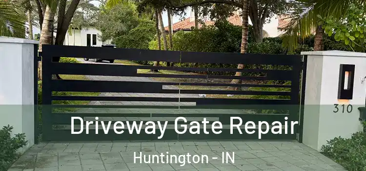  Driveway Gate Repair Huntington - IN