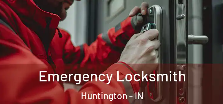 Emergency Locksmith Huntington - IN