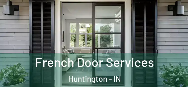  French Door Services Huntington - IN