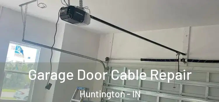  Garage Door Cable Repair Huntington - IN