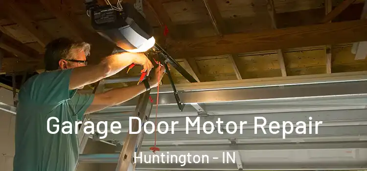  Garage Door Motor Repair Huntington - IN