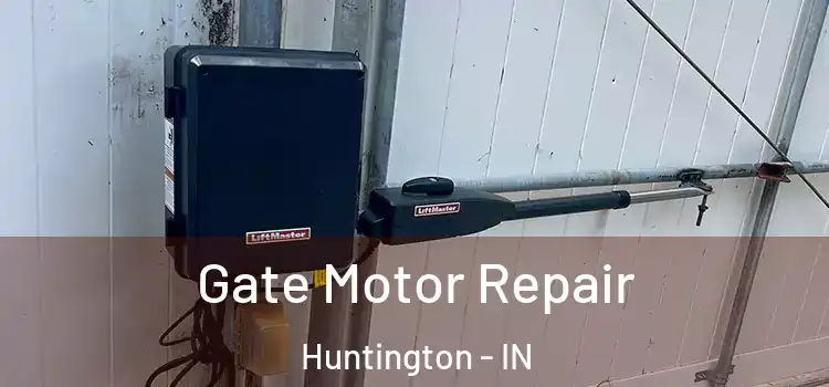  Gate Motor Repair Huntington - IN