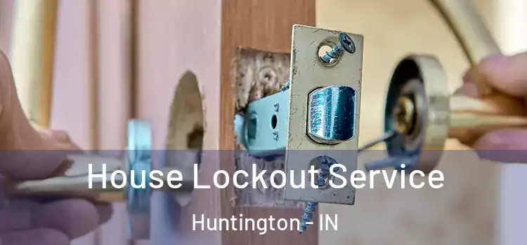 House Lockout Service Huntington - IN