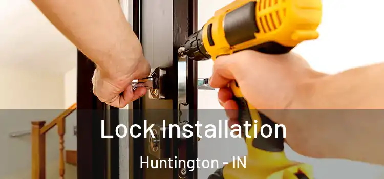 Lock Installation Huntington - IN