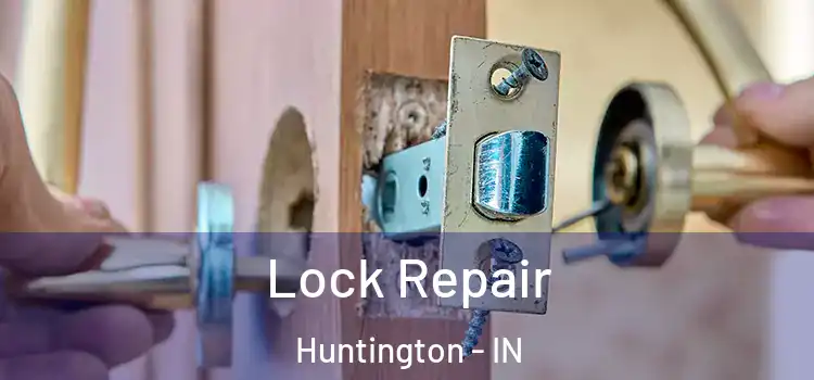  Lock Repair Huntington - IN