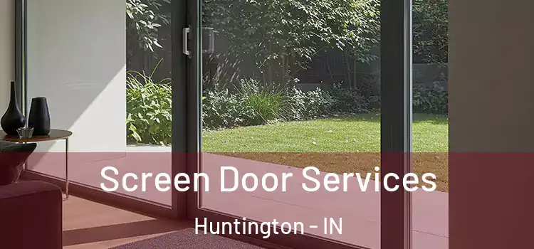 Screen Door Services Huntington - IN