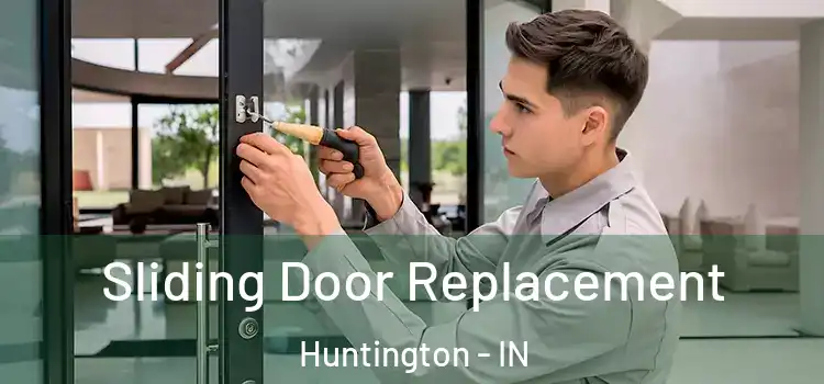 Sliding Door Replacement Huntington - IN